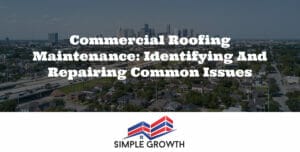 Commercial Roofing Maintenance: Identifying and Repairing Common Issues