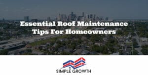 Essential Roof Maintenance Tips for Homeowners